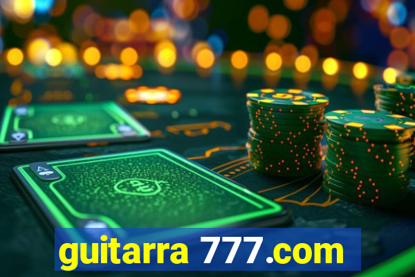 guitarra 777.com